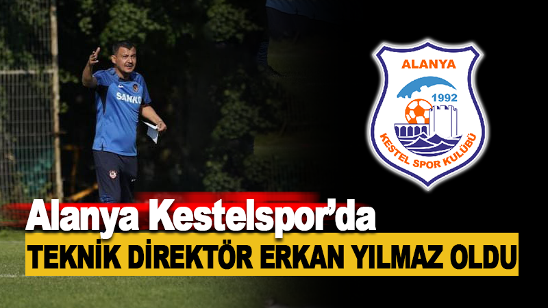 Alanya Kestelspor’un teknik direktörü Yılmaz oldu